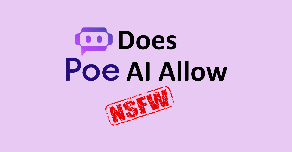 Does Poe AI Allow NSFW